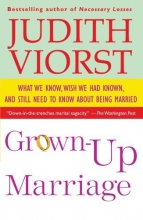 Cover art for Grown-Up Marriage: What We Know, Wish We Had Known, and Still Need to Know About Being Married