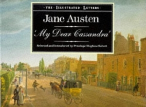 Cover art for My Dear Cassandra: Selections from the Letters of Jane Austen (The illustrated letters)