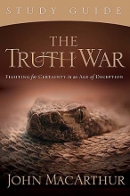 Cover art for The Truth War Study Guide: Fighting for Certainty in an Age of Deception