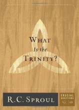 Cover art for What is the Trinity? (Crucial Questions Series) (Crucial Questions (Reformation Trust))