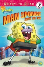 Cover art for Man Sponge Saves the Day (Ready-To-Read Spongebob Squarepants - Level 2)