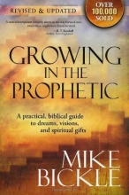 Cover art for Growing In The Prophetic: A practical biblical guide to dreams, visions, and spiritual gifts