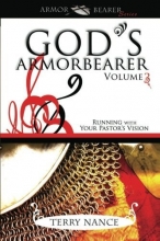 Cover art for God's Armorbearer: Running With Your Pastor's Vision Volume 3 (Armor Bearer)