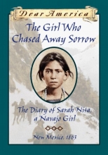 Cover art for The Girl Who Chased Away Sorrow: The Diary of Sarah Nita, a Navajo Girl, New Mexico, 1864 (Dear America)