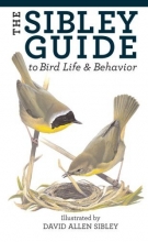 Cover art for The Sibley Guide to Bird Life and Behavior