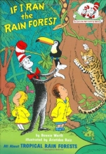Cover art for If I Ran the Rain Forest: All About Tropical Rain Forests (Cat in the Hat's Learning Library)