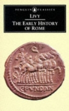 Cover art for The Early History of Rome: Books I-V of the History of Rome from its Foundation (Penguin Classics) (Bks. 1-5)