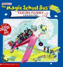 Cover art for The Magic School Bus Taking Flight: A Book About Flight