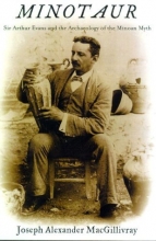 Cover art for Minotaur: Sir Arthur Evans and the Archaeology of the Minoan Myth