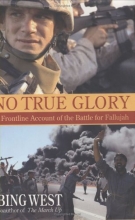 Cover art for No True Glory: A Frontline Account of the Battle for Fallujah
