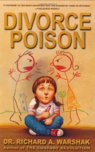 Cover art for Divorce Poison: Protecting the Parent-Child Bond from a Vindictive Ex