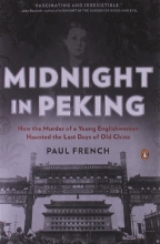Cover art for Midnight in Peking: How the Murder of a Young Englishwoman Haunted the Last Days of Old China