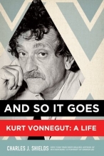 Cover art for And So It Goes: Kurt Vonnegut: A Life