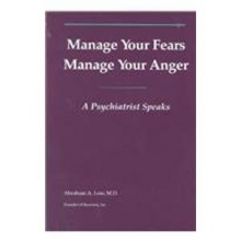 Cover art for Manage Your Fears Manage Your Anger: A Psychiatrist Speaks
