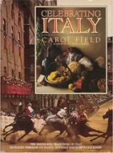 Cover art for Celebrating Italy: the tastes and traditions of Italy revealed through its feasts, festivals and sumptuous foods (English and Italian Edition)
