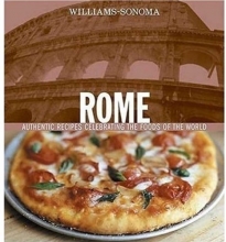 Cover art for Williams-Sonoma Foods of the World: Rome: Authentic Recipes Celebrating the Foods of the World