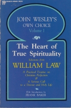 Cover art for The Heart of true spirituality: John Wesley's own choice