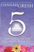 Cover art for Five Little Questions That Reveal the Life God Designed for You