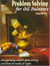 Cover art for Problem Solving for Oil Painters: Recognizing What's Gone Wrong and How to Make it Right