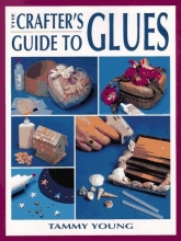 Cover art for The Crafter's Guide to Glues (Craft Kaleidoscope)