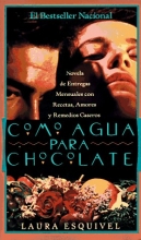Cover art for Como agua para chocolate: Novela de Entregas Mensuales con Recetas, Amores y Remedios Caseros (Spanish Edition)