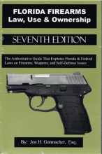 Cover art for Florida Firearms Law, Use & Ownership 7th Ed. (Authoritative Guide That Explains Florida & Federal Laws on Firearms, Weapons and Self-Defense Issues)
