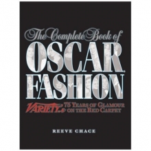 Cover art for The Complete Book of Oscar Fashion: Variety's 75 Years of Glamour on the Red Carpet