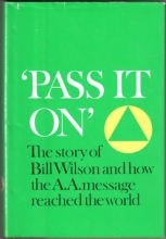 Cover art for 'Pass It On': The Story of Bill Wilson and How the A. A. Message Reached the World