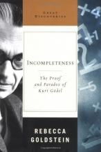 Cover art for Incompleteness: The Proof and Paradox of Kurt Godel (Great Discoveries)