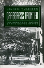 Cover art for Crabgrass Frontier: The Suburbanization of the United States