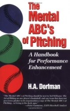 Cover art for The Mental ABC's of Pitching: A Handbook for Performance Enhancement