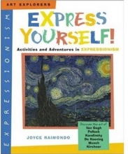 Cover art for Express Yourself!: Activities and Adventures in Expressionism (Art Explorers)