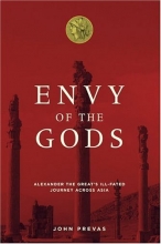 Cover art for Envy of the Gods: Alexander the Great's Ill-Fated Journey Across Asia