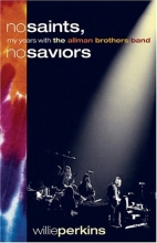Cover art for No Saints, No Saviors: My Years with the Allman Brothers Band