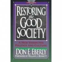 Cover art for Restoring the Good Society: A New Vision for Politics and Culture (Hourglass Books)