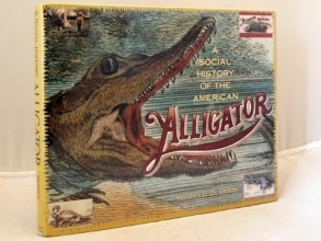 Cover art for A Social History of the American Alligator: The Earth Trembles With His Thunder