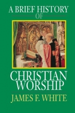 Cover art for A Brief History of Christian Worship