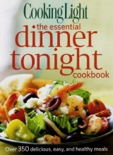 Cover art for Cooking Light the Essential Dinner Tonight Cookbook