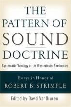 Cover art for The Pattern of Sound Doctrine: Systematic Theology at the Westminster Seminaries