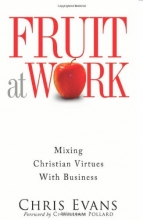 Cover art for Fruit at Work: Mixing Christian Virtues with Business