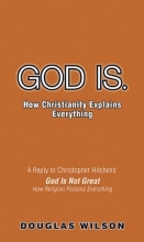 Cover art for God Is. How Christianity Explains Everything