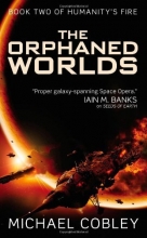 Cover art for The Orphaned Worlds (Humanity's Fire)