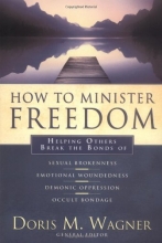 Cover art for How to Minister Freedom: Helping Others Break the Bonds