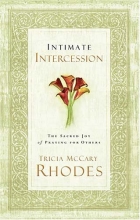 Cover art for Intimate Intercession: The Sacred Joy of Praying for Others