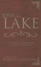 Cover art for John G Lake: Complete Collection Of His Teaching
