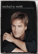 Cover art for Michael W. Smith - Live in Concert: A 20 Year Celebration