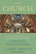 Cover art for The Church: Unlocking the Secrets to the Places Catholics Call Home