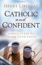 Cover art for Catholic and Confident: Simple Steps to Share Your Faith