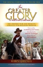 Cover art for For Greater Glory: The True Story of Cristiada, the Cristero War and Mexico's Struggle for Religious Freedom