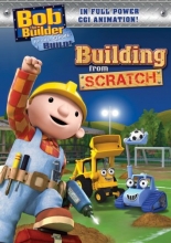 Cover art for Bob the Builder: Building From Scratch